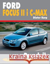 Ford Focus II i C-MAX Korp Dieter 9788320617122 Wydawnictwa Komunikacji i Łączności WKŁ - książka