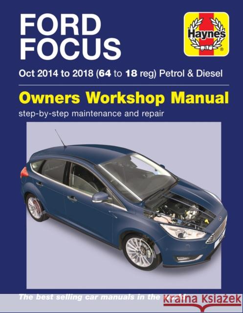 Ford Focus petrol & diesel (Oct '14-'18) 64 to 18 Peter Gill 9781785214172 Haynes Publishing Group - książka