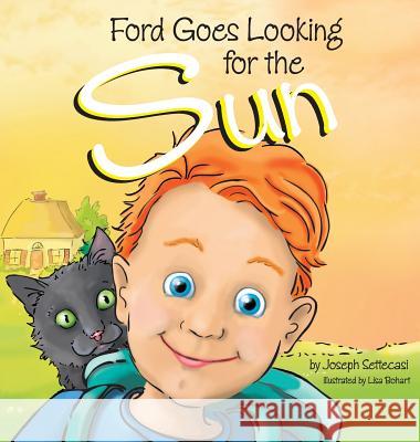 Ford Goes Looking for the Sun Joseph Settecasi Lisa Bohart Jane Johnson 9780692969397 Joseph Settecasi - książka