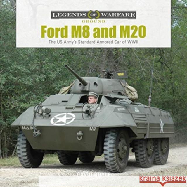 Ford M8 and M20: The US Army’s Standard Armored Car of WWII David Doyle 9780764361432 Schiffer Publishing Ltd - książka