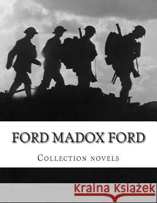 Ford Madox Ford, Collection novels Ford Madox Ford 9781500873615 Createspace Independent Publishing Platform - książka