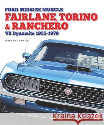 Ford Midsize Muscle - Fairlane, Torino & Ranchero: V8 Dynamite 1955-1979  9781845849290 Veloce Publishing - książka