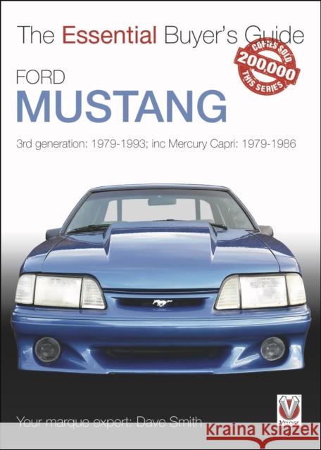 Ford Mustang: 3rd Generation: 1979-1993; Inc Mercury Capri: 1979-1986 Dave Smith 9781787117303 David & Charles - książka