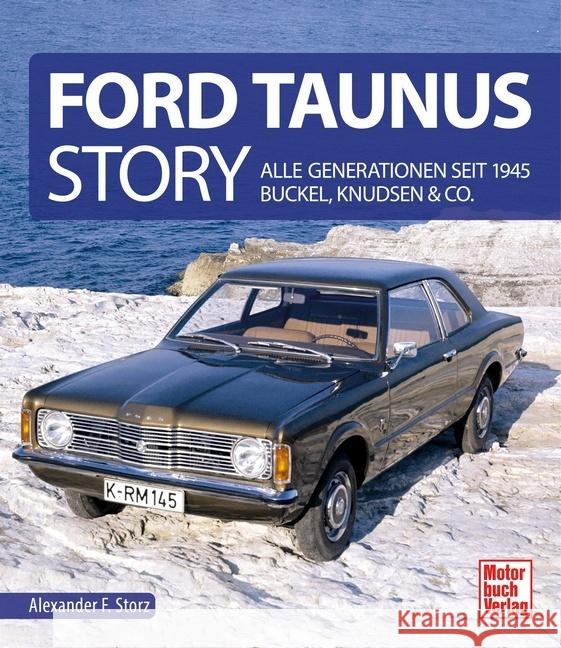 Ford Taunus Story Storz, Alexander F. 9783613044395 Motorbuch Verlag - książka