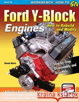 Ford Y-Block Engines: How to Rebuild and Modify Charles Morris 9781613254721 Cartech - książka