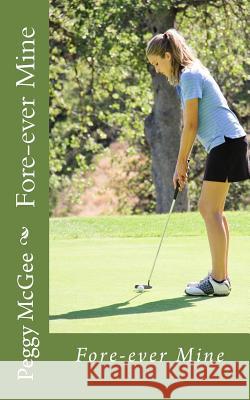 Fore-ever Mine McGee, Peggy 9781500864200 Createspace - książka