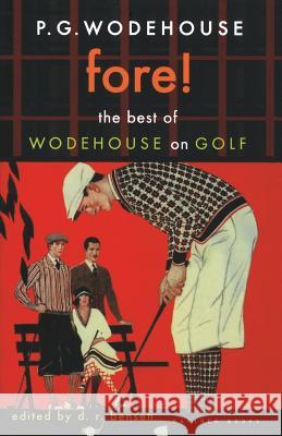 Fore!: The Best of Wodehouse on Golf P. G. Wodehouse D. R. Bensen 9780618009275 Houghton Mifflin Company - książka