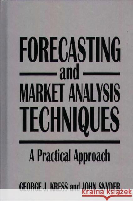 Forecasting and Market Analysis Techniques: A Practical Approach Kress, George 9780899308357  - książka