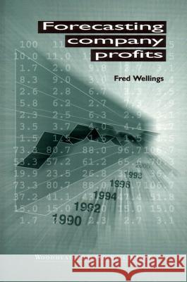 Forecasting Company Profits Wellings                                 Fred Wellings 9781855734043 Woodhead Publishing, - książka