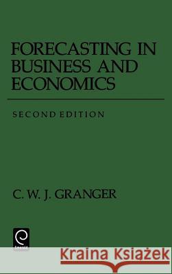 Forecasting in Business and Economics Clive W. J. Granger Paul Newbold 9780122951817 Academic Press - książka