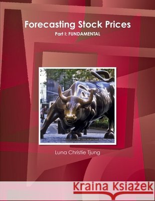 Forecasting Stock Prices Tjung, Luna 9780557601110 Lulu Press - książka