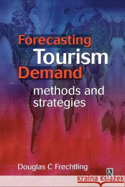 Forecasting Tourism Demand Douglas Frechtling 9780750651707 Butterworth-Heinemann - książka