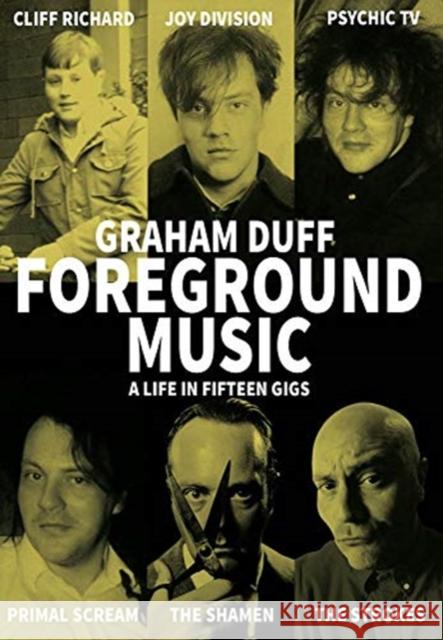 Foreground Music: A Life in Fifteen Gigs Duff, Graham 9781907222825 Strange Attractor Press - książka