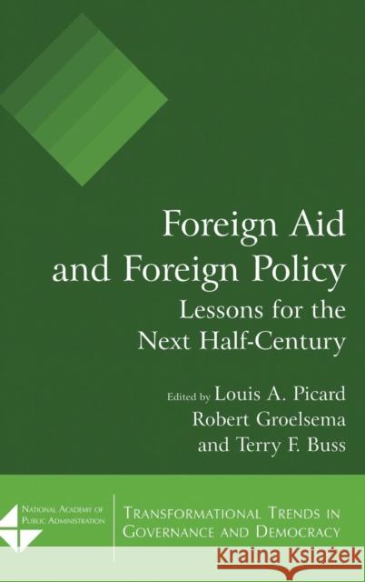 Foreign Aid and Foreign Policy: Lessons for the Next Half-Century Picard, Louis a. 9780765620439  - książka