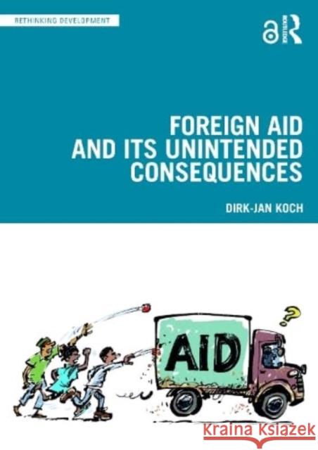 Foreign Aid and its Unintended Consequences Dirk-Jan Koch 9781032412146 Taylor & Francis Ltd - książka