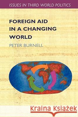 Foreign Aid In A Changing World Peter Burnell 9780335195244 Open University Press - książka