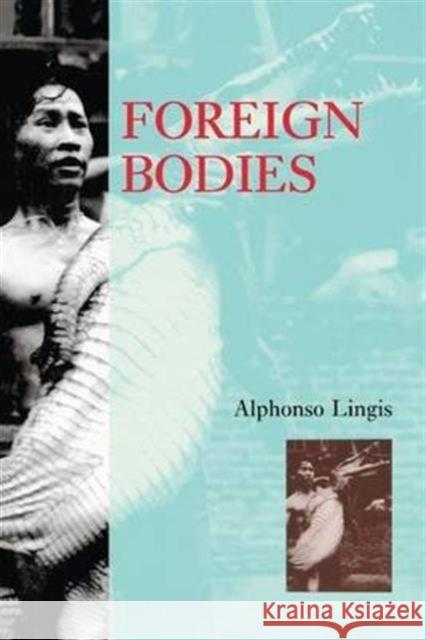 Foreign Bodies Alphonso Lingis Alphonso Lingis  9780415909891 Taylor & Francis - książka