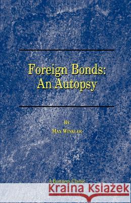 Foreign Bonds: An Autopsy Winkler, Max 9781893122437 Beard Books - książka