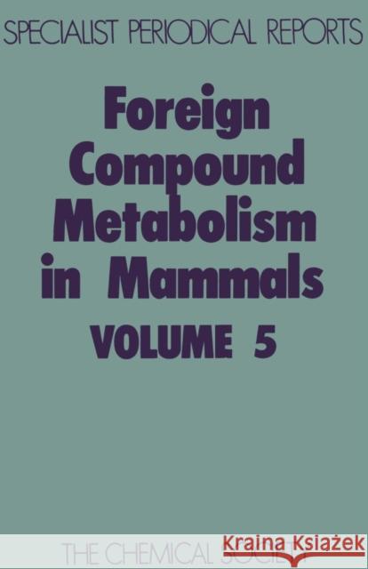 Foreign Compound Metabolism in Mammals: Volume 5 Hathway, D. E. 9780851860480 Royal Society of Chemistry - książka