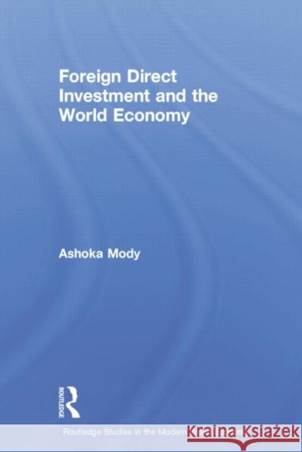 Foreign Direct Investment and the World Economy Ashoka Mody 9780415654876 Routledge - książka