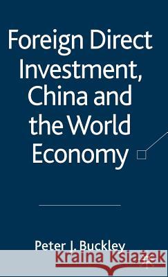 Foreign Direct Investment, China and the World Economy Peter J. Buckley 9780230515987 Palgrave MacMillan - książka