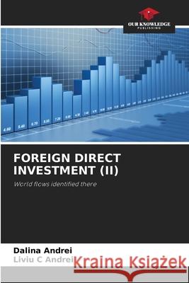 Foreign Direct Investment (II) Dalina Andrei Liviu C. Andrei 9786204094328 Our Knowledge Publishing - książka