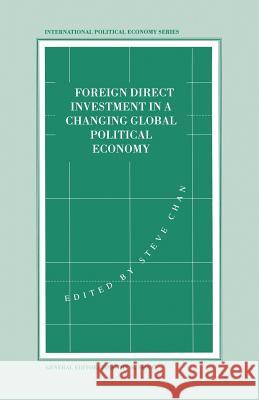 Foreign Direct Investment in a Changing Global Political Economy Stephen Chan 9781349237999 Palgrave MacMillan - książka