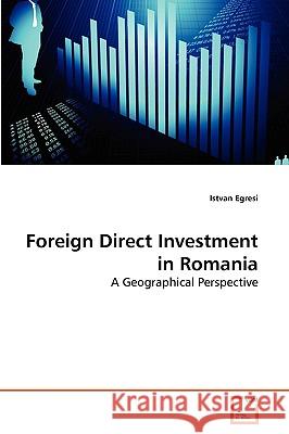 Foreign Direct Investment in Romania Istvan Egresi 9783639273670 VDM Verlag - książka