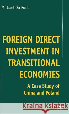 Foreign Direct Investment in Transitional Economies: A Case Study of China and Poland Du Pont, Michael 9780333917909 PALGRAVE MACMILLAN - książka