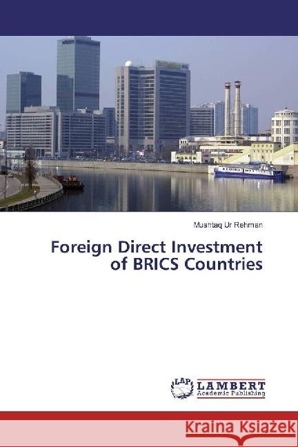 Foreign Direct Investment of BRICS Countries Ur Rehman, Mushtaq 9786202073080 LAP Lambert Academic Publishing - książka