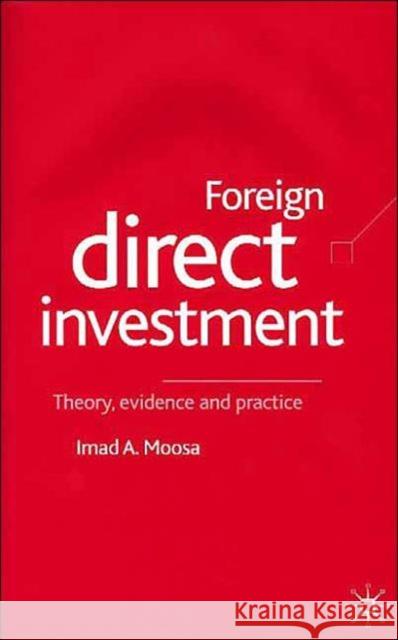 Foreign Direct Investment: Theory, Evidence and Practice Moosa, I. 9780333945902 Palgrave MacMillan - książka