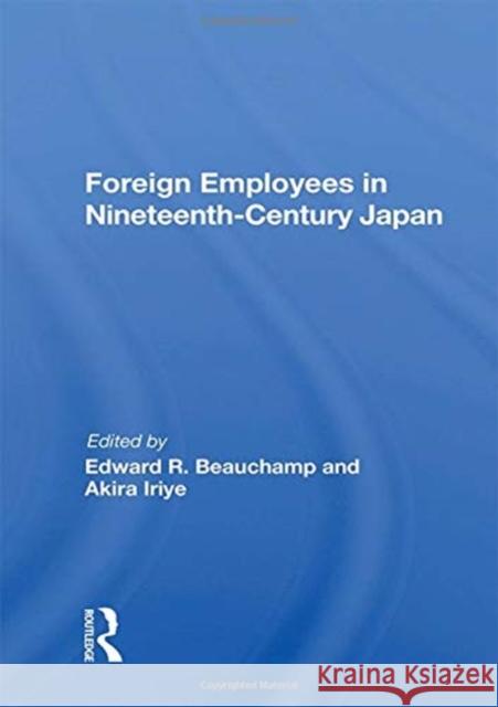 Foreign Employees in Nineteenth-Century Japan Beauchamp, Edward R. 9780367014230 Taylor and Francis - książka