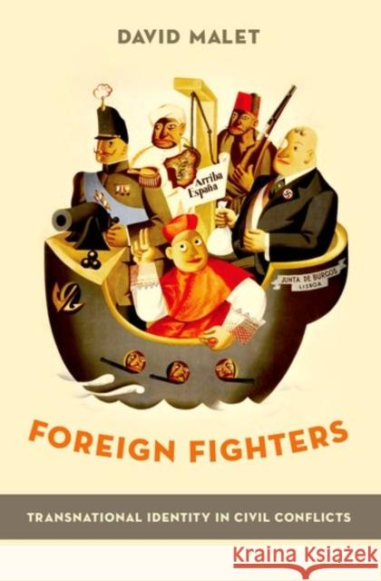 Foreign Fighters: Transnational Identity in Civil Conflicts David Malet 9780190691899 Oxford University Press, USA - książka