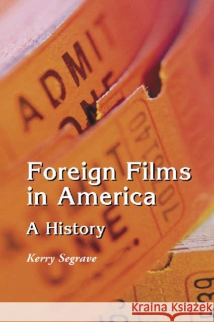 Foreign Films in America: A History Segrave, Kerry 9780786417643 McFarland & Company - książka
