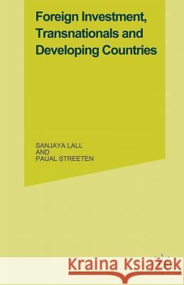 Foreign Investment, Transnationals and Developing Countries Sanjaya Lall Paul Streeten 9781349022922 Palgrave MacMillan - książka