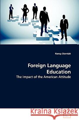 Foreign Language Education - The Impact of the American Attitude Nancy Sterniak 9783639113211 VDM Verlag - książka