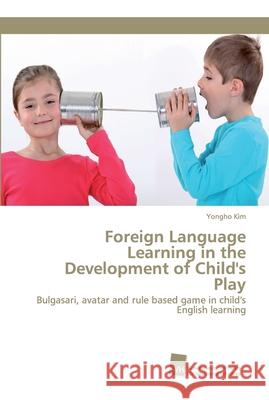 Foreign Language Learning in the Development of Child's Play Kim, Yongho 9786202320375 Südwestdeutscher Verlag für Hochschulschrifte - książka