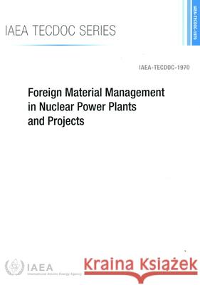 FOREIGN MATERIAL MANAGEMENT IN NUCLEAR P INTERNATIONAL ATOMIC 9789201242211 EUROSPAN - książka