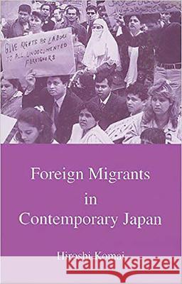 Foreign Migrants in Contemporary Japan Hiroshi Komai Jens Wilkinson 9781876843069 Trans Pacific Press - książka