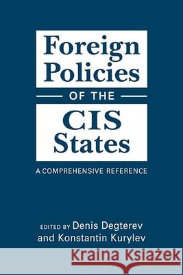 Foreign Policies of the CIS States Denis Degterev, Konstantin Kurylev 9781626377851 Eurospan (JL) - książka