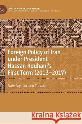 Foreign Policy of Iran Under President Hassan Rouhani's First Term (2013-2017) Zaccara, Luciano 9789811539237 Palgrave MacMillan - książka