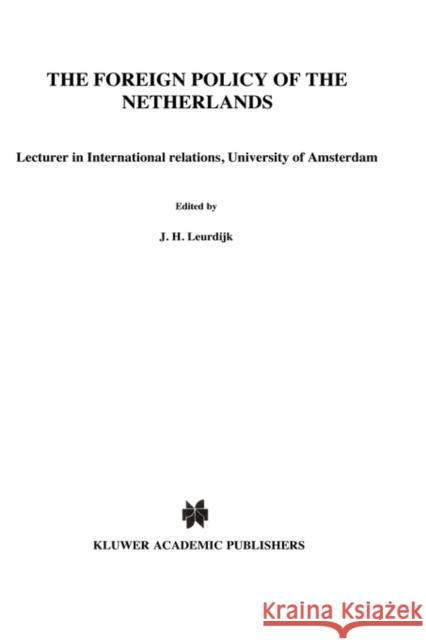 Foreign Policy of the Netherlands Leurdijk, J. H. 9789028605886 Kluwer Law International - książka