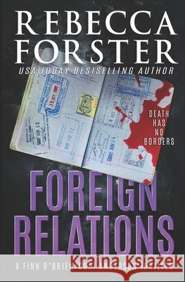 Foreign Relations: A Finn O'Brien Thriller Rebecca Forster 9781547170173 Createspace Independent Publishing Platform - książka