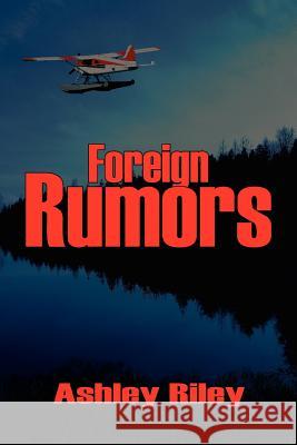 Foreign Rumors Ashley Riley 9781425952174 Authorhouse - książka