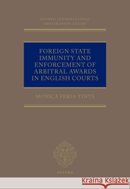 FOREIGN STATE IMMUNITY & ENFORCEMENT OF MONICA FERIA-TINTA 9780198806233 OXFORD HIGHER EDUCATION - książka