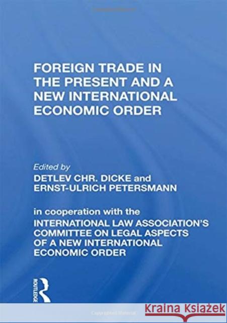 Foreign Trade in the Present and a New International Economic Order Detlev Chr Dicke 9780367153403 Routledge - książka