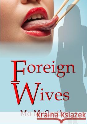 Foreign Wives Mo McCarthy 9781326884802 Lulu.com - książka