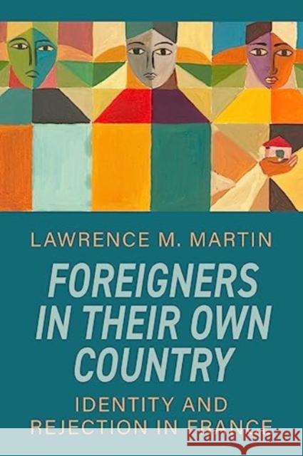 Foreigners in Their Own Country: Identity and Rejection in France Lawrence M. Martin 9781805390886 Berghahn Books - książka