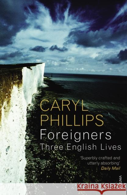 Foreigners: Three English Lives Caryl Phillips 9780099488859  - książka