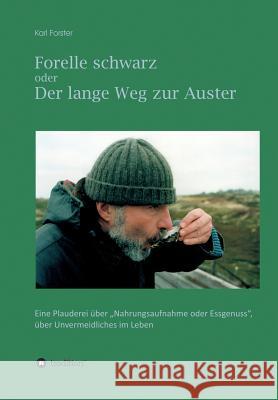 Forelle schwarz oder der lange Weg zur Auster Forster, Karl 9783746989433 tredition - książka